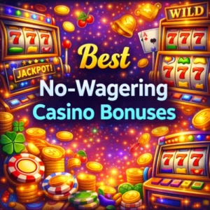 No-wagering Casino Bonuses